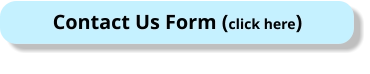 Contact Us Form (click here)